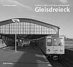 U-Bahn-Berlin: 100 Jahre Hochbahnhof Gleisdreieck